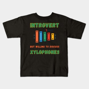 Introvert but willing to discuss xylophones Kids T-Shirt